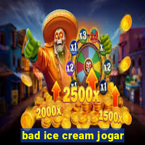 bad ice cream jogar